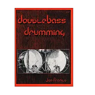 Double Bass Drumming Joe Franco Double Bass Drumming Joe Franco